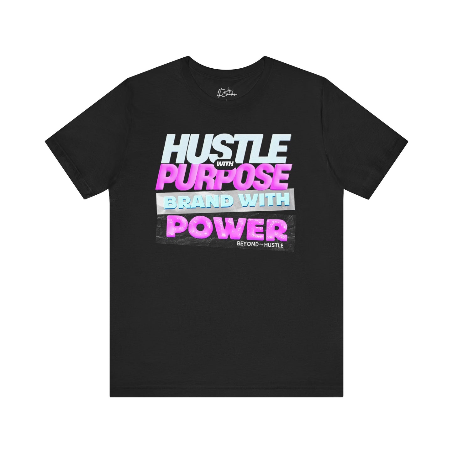 Hustle with Purpose, Brand with Power Beyond the Hustle Jersey Tee