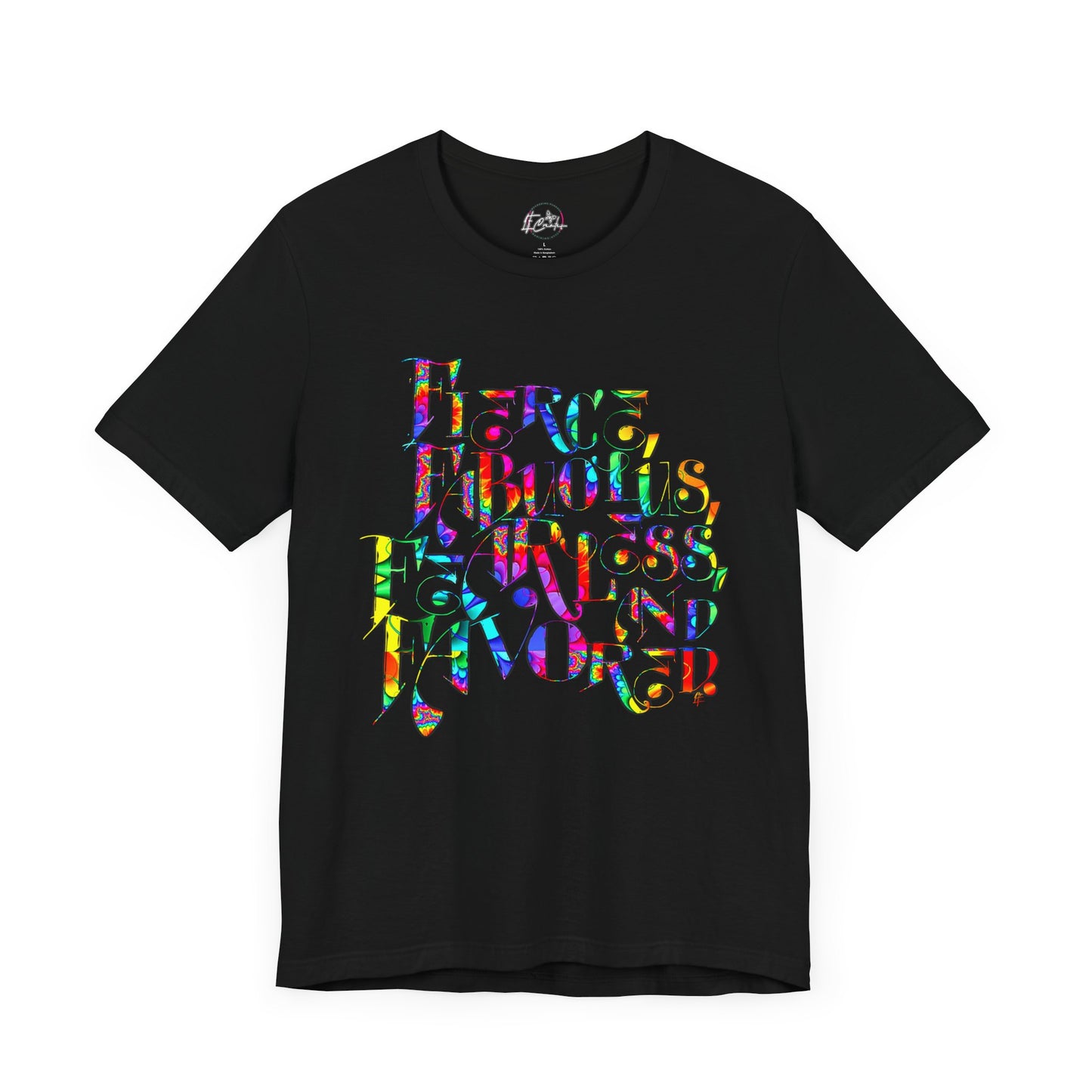 Fierce Fabulous Fearless Favored Kingdom T-shirt