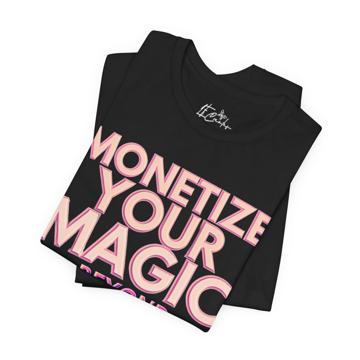 Monetize Your Magic Beyond the Hustle Jersey Tee