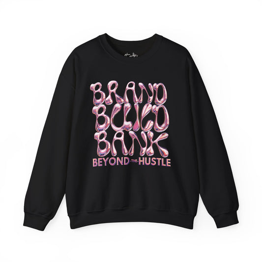 Brand. Build. Bank.  Beyond Hustle Heavy Blend Sweatshirt