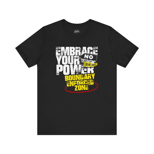 Embrace Your Power - Boundary Enforced Zone KMB T-shirt