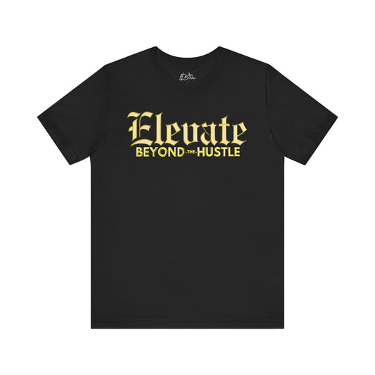 Elevate Beyond the Hustle Tee Jersey Tee