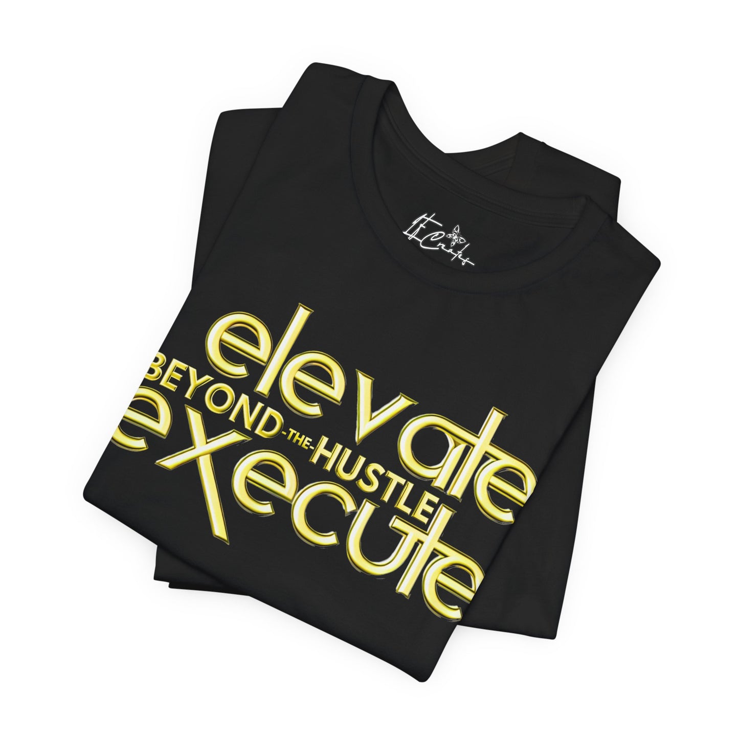 Elevate and Execute Beyond the Hustle Tee Jersey Tee