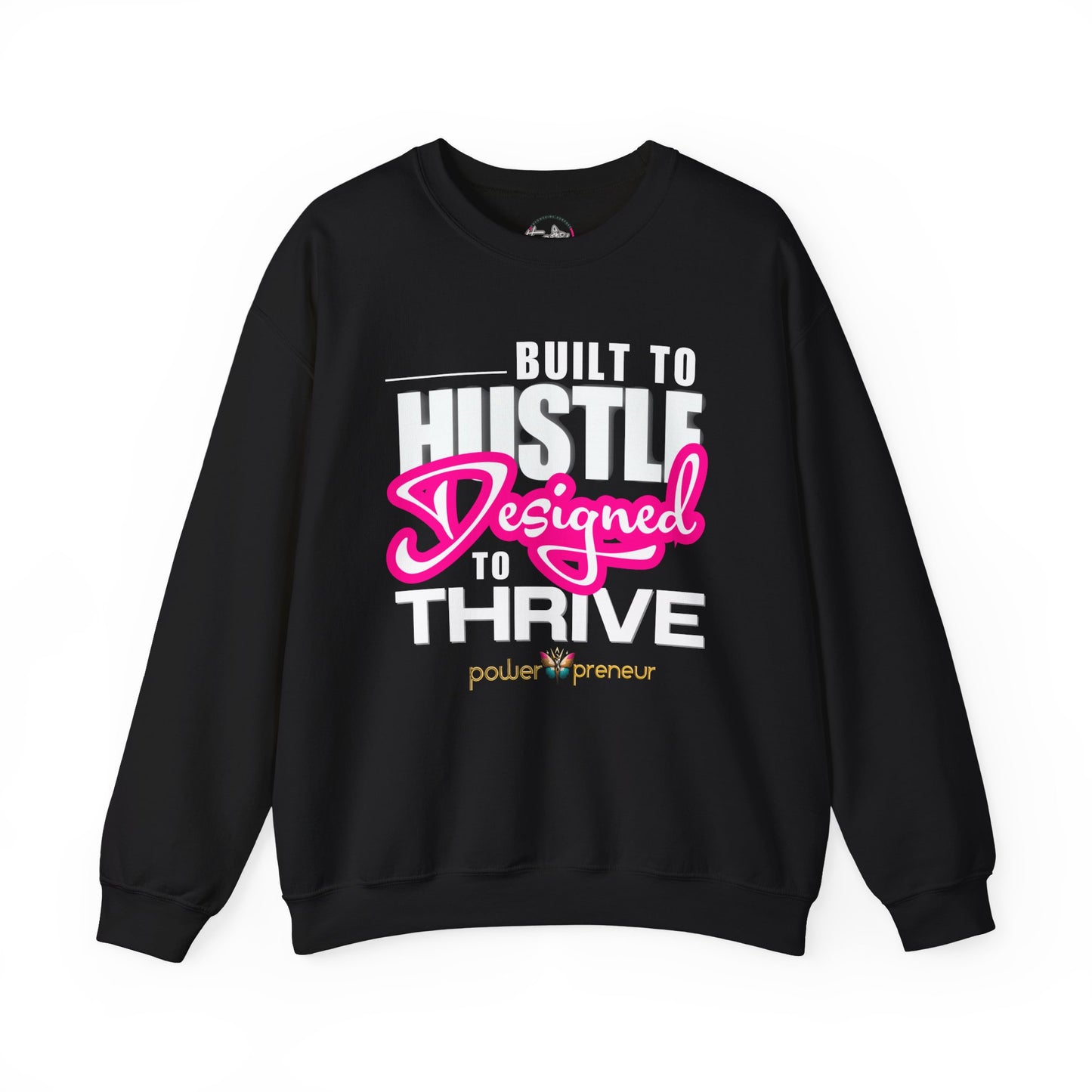 I Am Built to Hustle, Designed to Thrive Heavy Blend™ Crewneck Sweatshirt