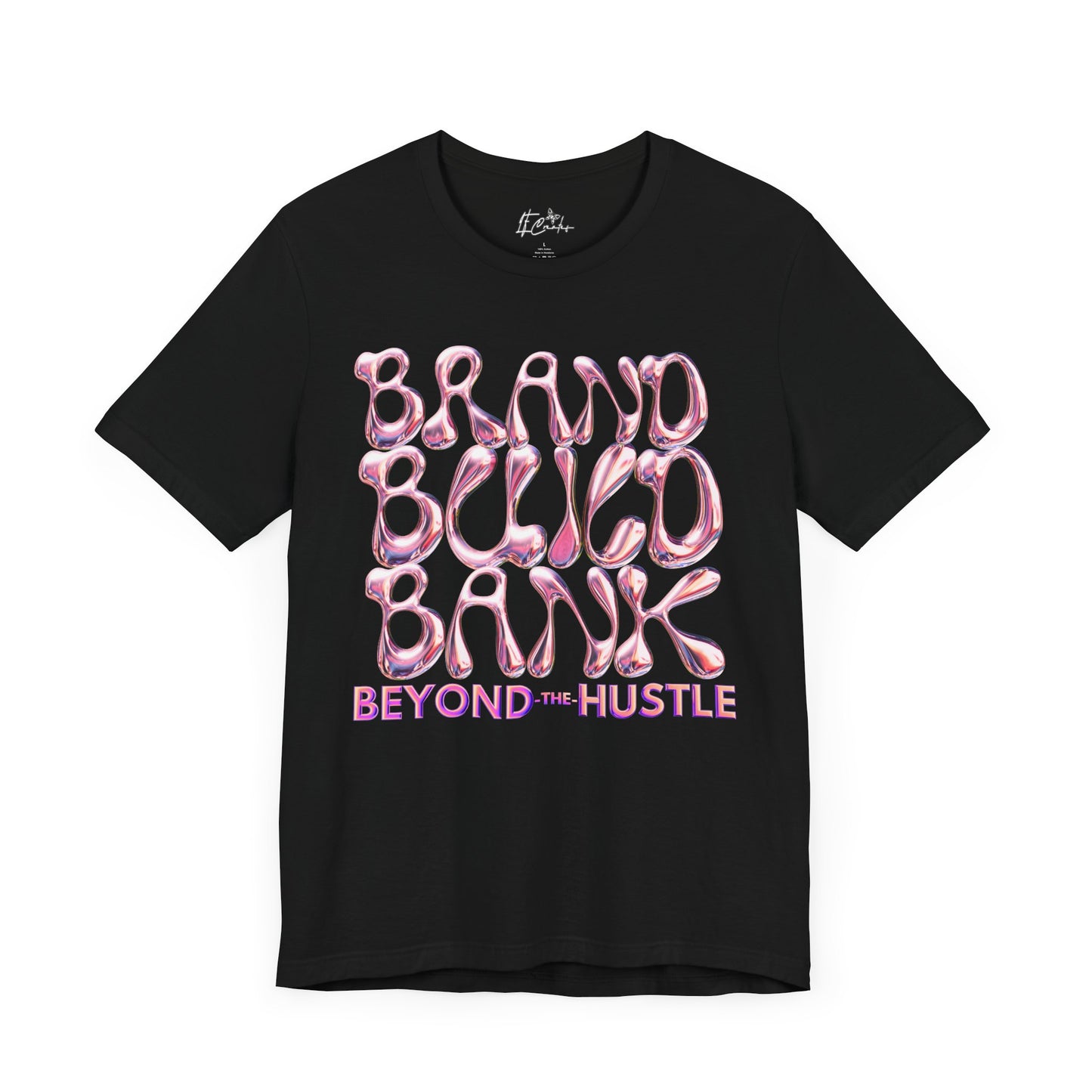 Brand. Build. Bank. Beyond The Hustle Jersey Tee